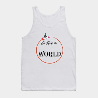on top of the world Tank Top